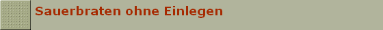 Sauerbraten ohne Einlegen